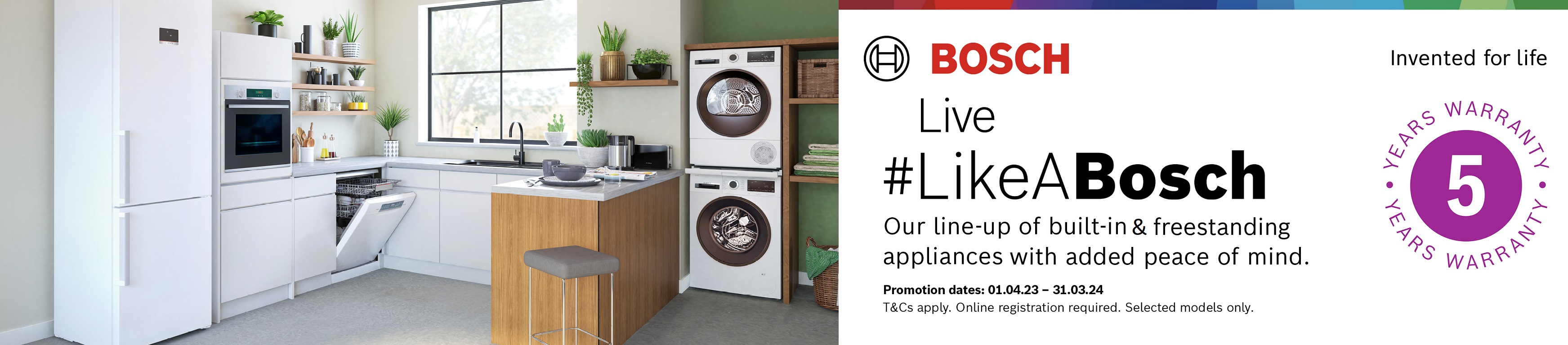 Bosch 5 Year Warranty Promotion 1st April 2023 to 31st March 2024 Bosch 5 Year Warranty Promotion 1st April 2023 to 31st March 2024